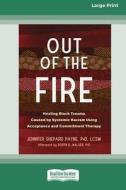 Out of the Fire di Jennifer S Payne edito da ReadHowYouWant
