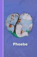 Phoebe: Personalisiertes Notizbuch - Fuchs Mit Herz - Softcover - 120 Seiten - Leer / Blanko / Nummeriert - Notebook - T di Personal Notebooks edito da INDEPENDENTLY PUBLISHED