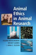 Animal Ethics in Animal Research di Helena Rocklinsberg, Mickey Gjerris, Anna S. Olsson edito da Cambridge University Pr.