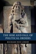 The Rise and Fall of Political Orders di Richard Ned Lebow edito da Cambridge University Press