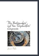 The Boilermakers' And Iron Shipbuilders' Companion di James Foden edito da Bibliolife