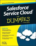 Salesforce Service Cloud For Dummies di Jon Paz edito da John Wiley & Sons