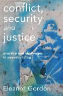 Conflict, Security and Justice di Eleanor Gordon edito da Macmillan Education