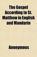 The Gospel According To St. Matthew In E di Anonymous edito da General Books