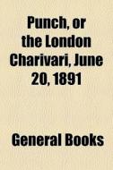 Punch, Or The London Charivari, June 20, di General Books edito da General Books