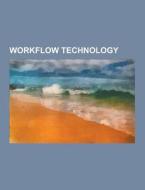 Workflow technology di Books Llc edito da Books LLC, Reference Series