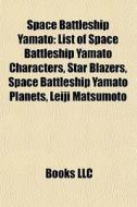 Space Battleship Yamato di Books Llc edito da Books LLC, Reference Series