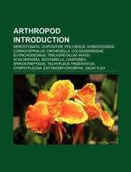 Arthropod Introduction di Source Wikipedia edito da Books LLC, Reference Series
