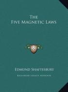 The Five Magnetic Laws di Edmund Shaftesbury edito da Kessinger Publishing