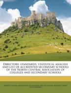 Directory, Standards, Statistical Analysis And List Of Accredited Secondary Schools Of The North Central Association Of Colleges And Secondary Schools edito da Nabu Press