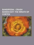 Bandipedia - Crash Bandicoot di Source Wikia edito da University-press.org