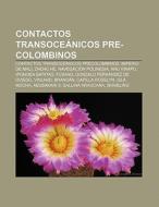 Contactos transoceánicos pre-colombinos di Fuente Wikipedia edito da Books LLC, Reference Series