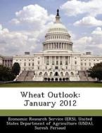 Wheat Outlook di Suresh Persaud edito da Bibliogov