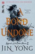 A Bond Undone di Jin Yong edito da ST MARTINS PR