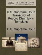 U.s. Supreme Court Transcript Of Record Dimmick V. Tompkins edito da Gale Ecco, U.s. Supreme Court Records