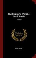 The Complete Works of Mark Twain; Volume 2 di Mark Twain edito da CHIZINE PUBN