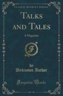 Talks And Tales di Unknown Author edito da Forgotten Books