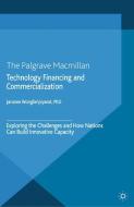 Technology Financing and Commercialization di Jarunee Wonglimpiyarat edito da Palgrave Macmillan