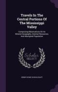 Travels In The Central Portions Of The Mississippi Valley di Henry Rowe Schoolcraft edito da Palala Press