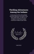 Thrilling Adventures Among The Indians di John Frost edito da Palala Press