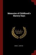 Memories of Childhood's Slavery Days di Annie L. Burton edito da CHIZINE PUBN