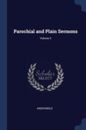 Parochial And Plain Sermons; Volume 3 di ANONYMOUS edito da Lightning Source Uk Ltd