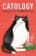 Catology: What Your Cat Is Really Thinking di Arcturus Publishing edito da SIRIUS ENTERTAINMENT