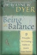 Being In Balance di Dr. Wayne W. Dyer edito da Hay House Inc