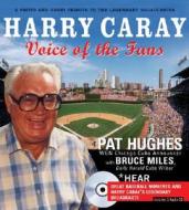 Harry Caray: Voice of the Fans [With CD] di Pat Hughes edito da Sourcebooks Mediafusion