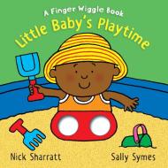 Little Baby's Playtime: A Finger Wiggle Book di Sally Symes edito da Walker Books Ltd