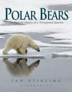 Polar Bears di Ian Stirling edito da Bloomsbury Publishing Plc