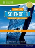 Essential Science for Cambridge Lower Secondary- Stage 8 Workbook di Kevin Lancaster, Darren Forbes, Ann Fullick, Richard Fosbery, Viv Newman, Roger Norris, Mike Wooster edito da Oxford University Press