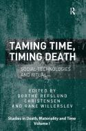 Taming Time, Timing Death di Professor Rane Willerslev edito da Taylor & Francis Ltd