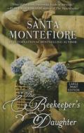 The Beekeeper's Daughter di Santa Montefiore edito da Thorndike Press Large Print
