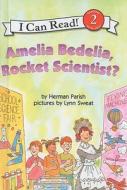 Amelia Bedelia, Rocket Scientist? di Herman Parish edito da Turtleback Books
