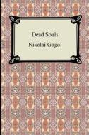 Dead Souls di Nikolai Vasil'evich Gogol edito da Digireads.com