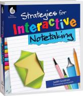 Strategies for Interactive Notetaking di Judith Goodman edito da Shell Educational Publishing