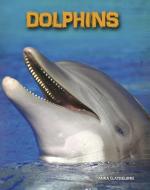 Dolphins di Anna Claybourne edito da HEINEMANN LIB