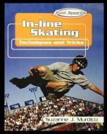 In-Line Skating: Techniques and Tricks di Suzanne Murdico edito da ROSEN PUB GROUP