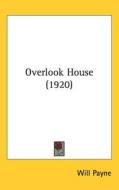 Overlook House (1920) di Will Payne edito da Kessinger Publishing