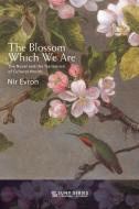 The Blossom Which We Are di Nir Evron edito da ST UNIV OF NEW YORK PR