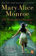 The Butterfly's Daughter di Mary Alice Monroe edito da GALLERY BOOKS