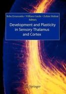 Development and Plasticity in Sensory Thalamus and Cortex edito da Springer US