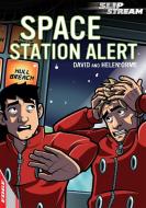 EDGE: Slipstream Short Fiction Level 2: Space Station Alert di David Orme, Helen Orme edito da Hachette Children's Group