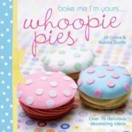 Bake Me I'm Yours... Whoopie Pies di Jill Collins, Natalie Saville edito da David & Charles