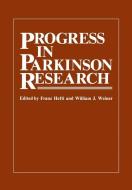 Progress in Parkinson Research di Franz Hefti, William J. Weiner edito da Springer US