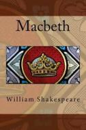 Macbeth di MR William Shakespeare edito da Createspace