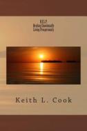 H.E.L.P. Healing Emotionally Living Prosperously di MR Keith L. Cook edito da Createspace