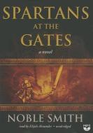 Spartans at the Gates di Noble Smith edito da Blackstone Audiobooks