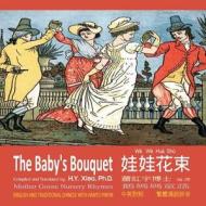 The Baby's Bouquet (Traditional Chinese): 04 Hanyu Pinyin Paperback Color di H. y. Xiao Phd edito da Createspace